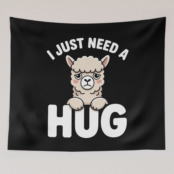 Item preview, I Just Need A Hug Alpaca Cute Funny Mood Gift designed and sold by Say It With Ink.