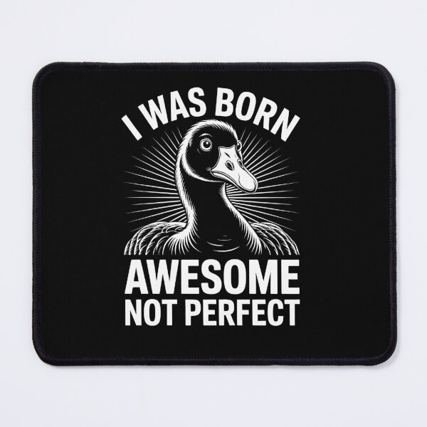 Item preview, I Was Born Awesome Not Perfect Funny Goose Confidence Quote designed and sold by Say It With Ink.
