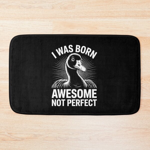 Item preview, I Was Born Awesome Not Perfect Funny Goose Confidence Quote designed and sold by Say It With Ink.