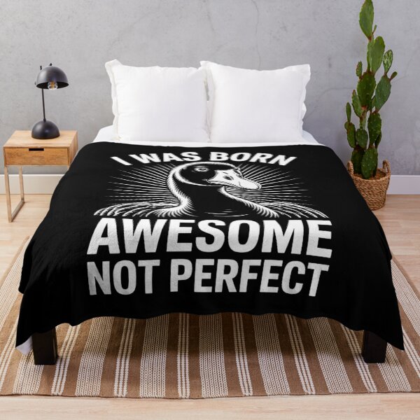 Item preview, I Was Born Awesome Not Perfect Funny Goose Confidence Quote designed and sold by Say It With Ink.