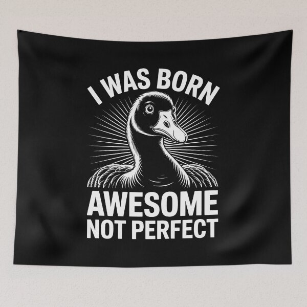 Item preview, I Was Born Awesome Not Perfect Funny Goose Confidence Quote designed and sold by Say It With Ink.
