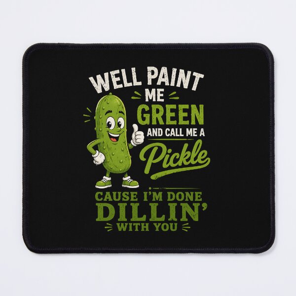 Item preview, Well Paint Me Green and Call Me A Pickle designed and sold by zoes-ink.