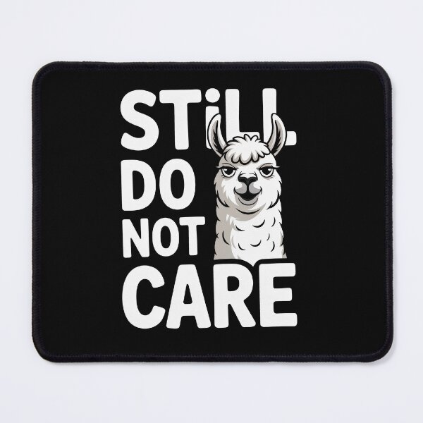 Item preview, Still Do Not Care Funny Llama Sarcastic Attitude Gift designed and sold by Say It With Ink.