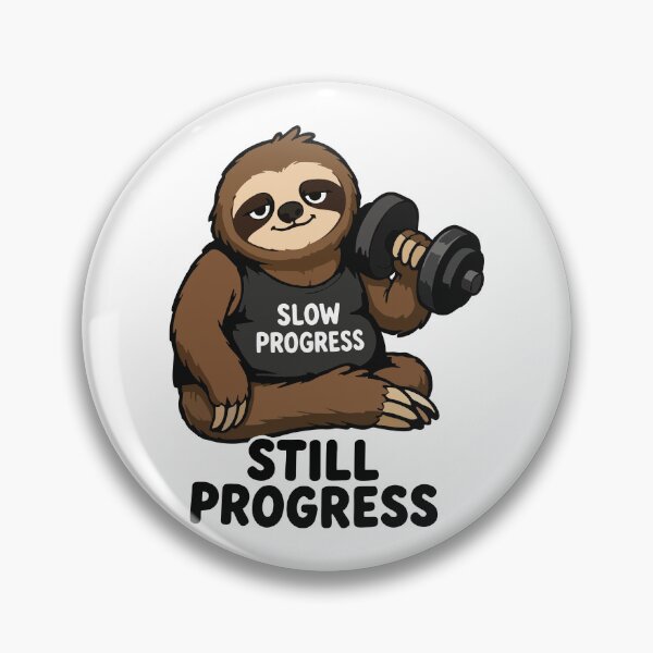 Item preview, Slow Progress Still Progress Sloth Gym Motivation  designed and sold by johndesignwaves.