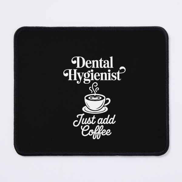 Item preview, Dental Hygienist Just Add Coffee Lover Dentist Office designed and sold by SapfireStuArt.