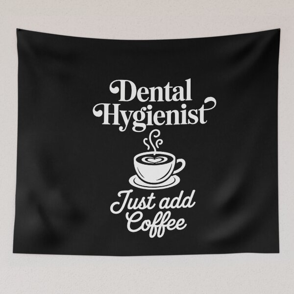 Item preview, Dental Hygienist Just Add Coffee Lover Dentist Office designed and sold by SapfireStuArt.