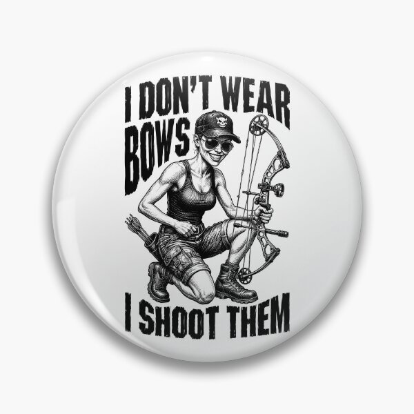 Item preview, I Don't Wear Bows I Shoot Them Archery Bowhunting Girl designed and sold by GrandeDuc.