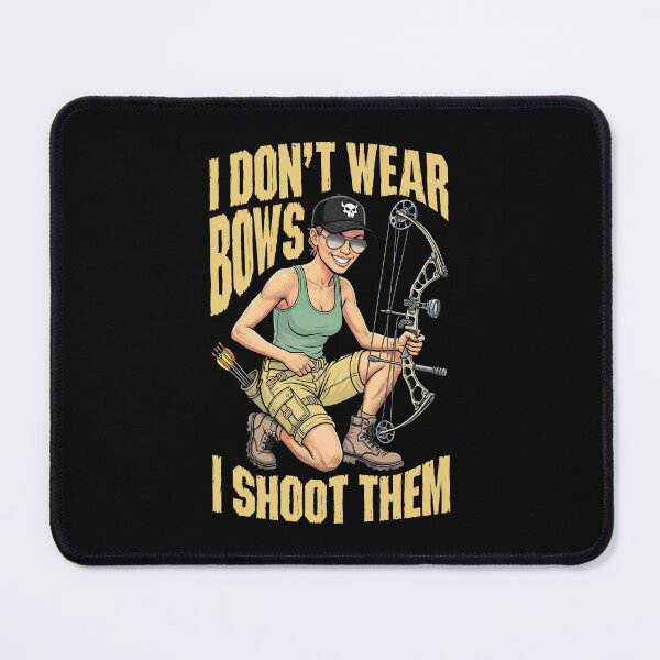 Item preview, I Don't Wear Bows I Shoot Them Archery Bowhunting Girl designed and sold by GrandeDuc.