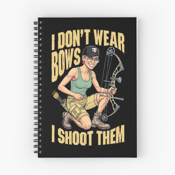 Item preview, I Don't Wear Bows I Shoot Them Archery Bowhunting Girl designed and sold by GrandeDuc.