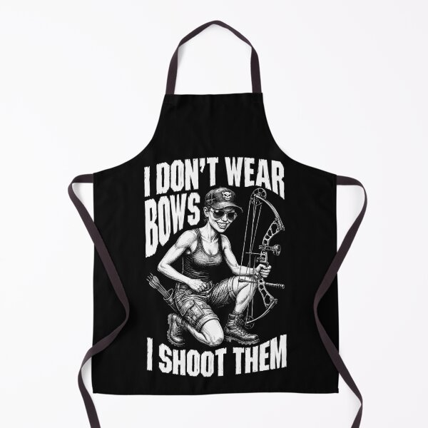 Item preview, I Don't Wear Bows I Shoot Them Archery Bowhunting Girl designed and sold by GrandeDuc.