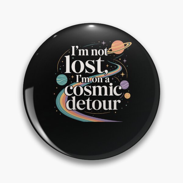 Item preview, I’m not lost, I’m on a cosmic detour. Space designed and sold by FreshPixelArt.