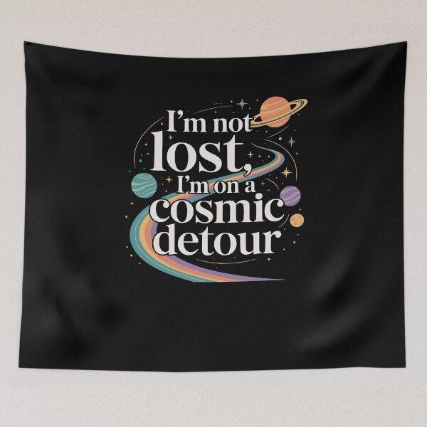 Item preview, I’m not lost, I’m on a cosmic detour. Space designed and sold by FreshPixelArt.