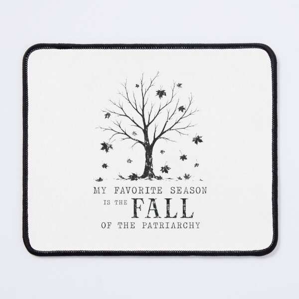 Item preview, My favorite season is the fall of patriarchy designed and sold by FernaRoje.
