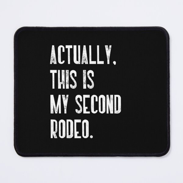 Item preview, Actually This Is My Second Rodeo Experienced Wisdom Professional Quote designed and sold by JonesFlora2025.