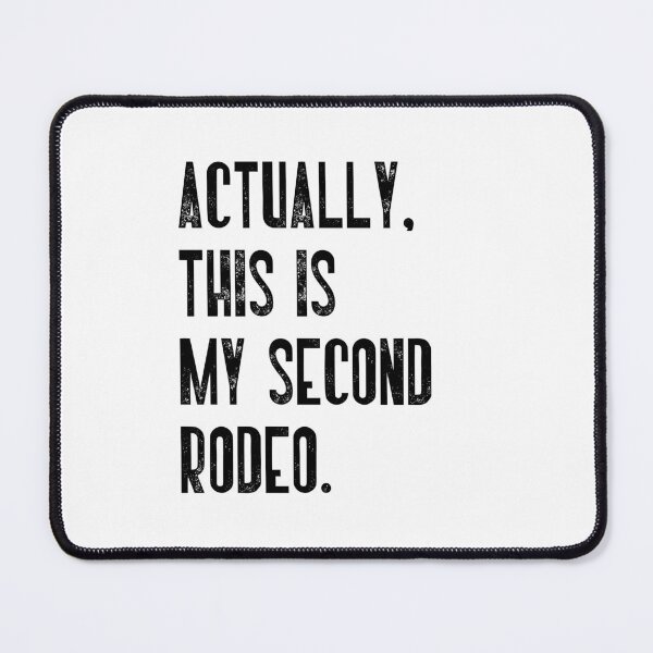 Item preview, This Is Actually My Second Rodeo Experienced Person Resilience Life Quote designed and sold by JonesFlora2025.