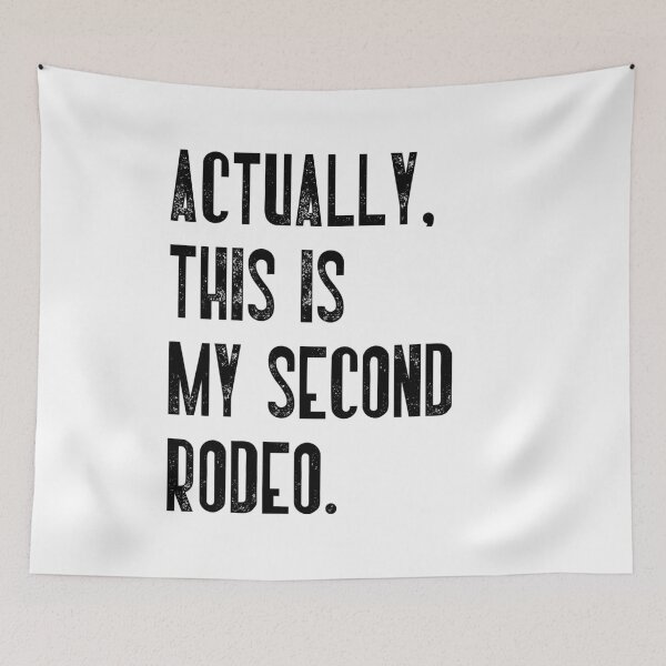 Item preview, This Is Actually My Second Rodeo Experienced Person Resilience Life Quote designed and sold by JonesFlora2025.