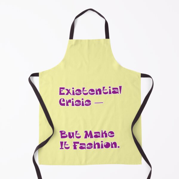 Item preview, Existential Crisis But Make It Fashion saying designed and sold by Mauswohn.