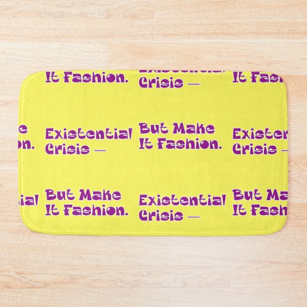 Item preview, Existential Crisis But Make It Fashion saying designed and sold by Mauswohn.