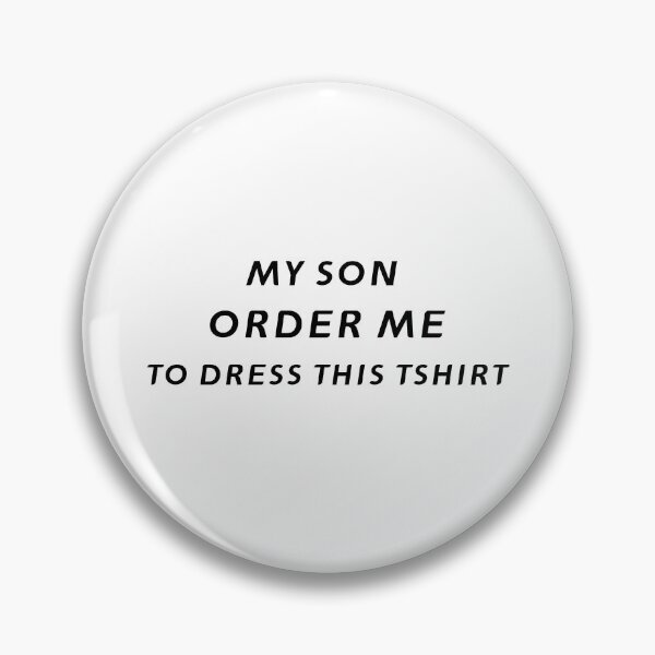 Item preview, My Son Ordered Me To Dress This TShirt – Funny Father's Day Gift | Uncle Jichuan designed and sold by Uncle-Jichuan.