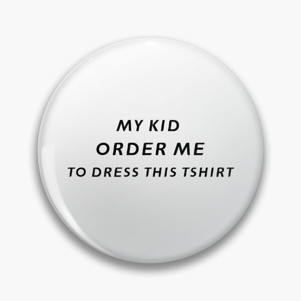 Item preview, My Kid Ordered Me To Dress This TShirt – Funny Father's Day Gift | Uncle Jichuan designed and sold by Uncle-Jichuan.