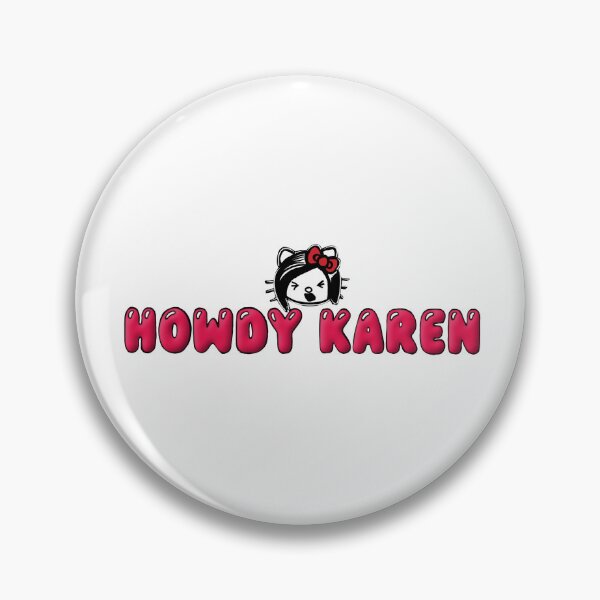 Item preview, Howdy Karen designed and sold by botblac designs.