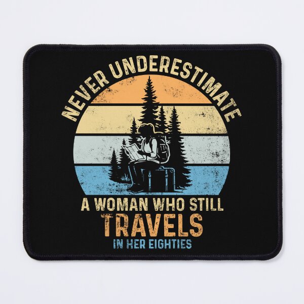Item preview, Never Underestimate A Woman Who Still Travels In Her Eighties designed and sold by LounisArt.