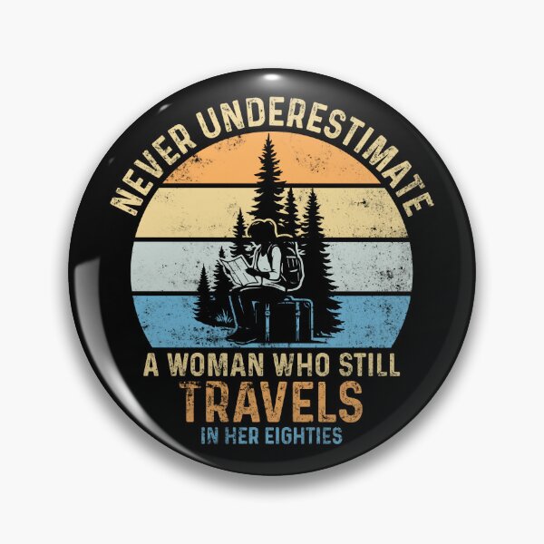 Item preview, Never Underestimate A Woman Who Still Travels In Her Eighties designed and sold by LounisArt.