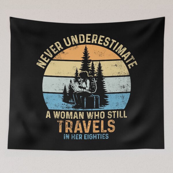 Item preview, Never Underestimate A Woman Who Still Travels In Her Eighties designed and sold by LounisArt.