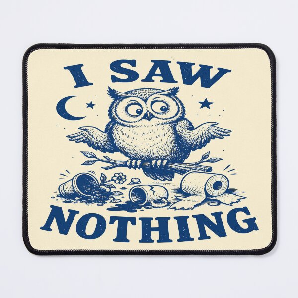 Item preview, I Saw Nothing Funny Owl Meme designed and sold by 89shirts.