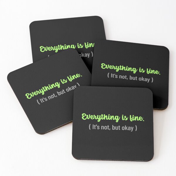 Item preview, Everything Is Fine Its Not But Okay designed and sold by crazydotdesigns.