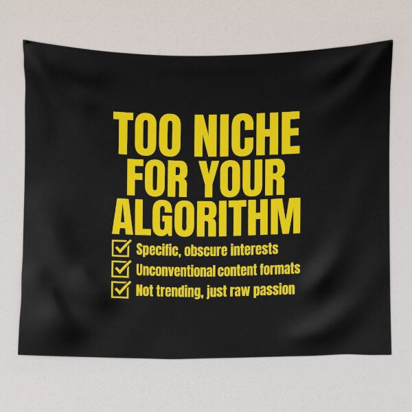 Item preview, Too Niche For Your Algorithm Funny Internet Culture Typography designed and sold by SplashTastic.