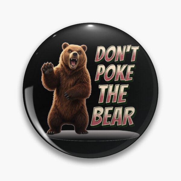 Item preview, Dont Poke The Bear  designed and sold by TheEndDesign.