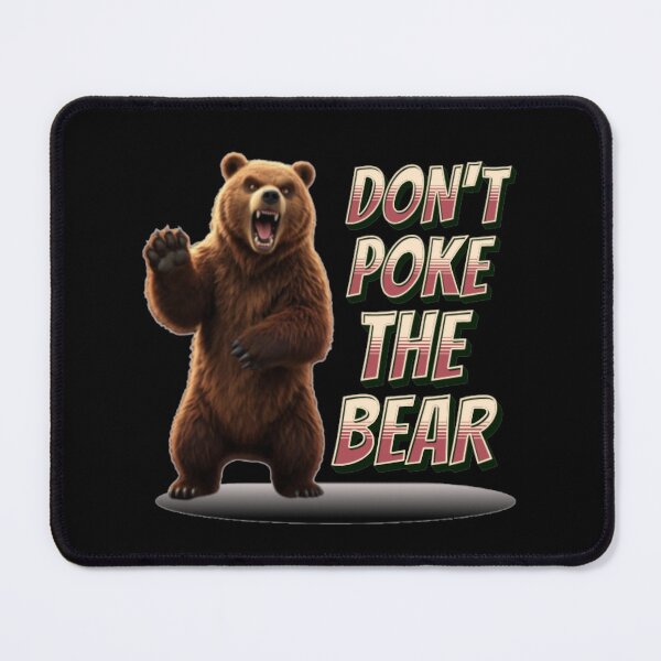 Item preview, Dont Poke The Bear designed and sold by TheEndDesign.