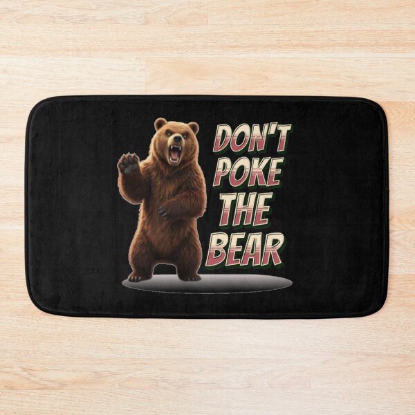 Item preview, Dont Poke The Bear  designed and sold by TheEndDesign.