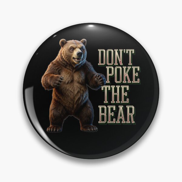 Item preview, Dont Poke The Bear  designed and sold by TheEndDesign.