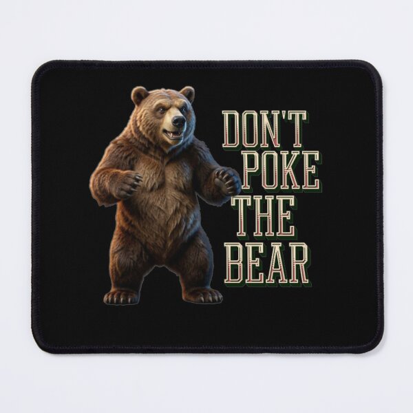 Item preview, Dont Poke The Bear  designed and sold by TheEndDesign.