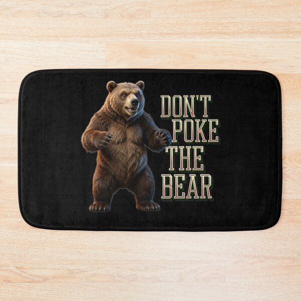 Item preview, Dont Poke The Bear  designed and sold by TheEndDesign.
