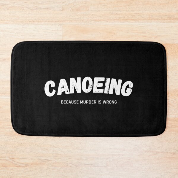Item preview, Canoeing Because Murder Is Wrong Funny Canoe designed and sold by StrideSuccess.