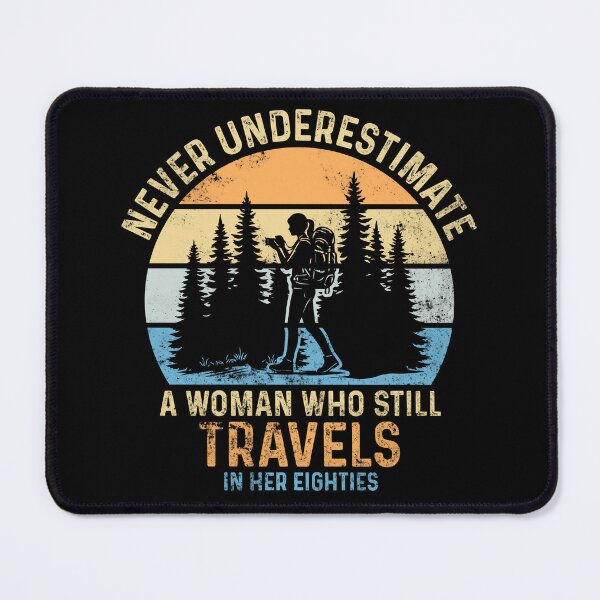Item preview, Never Underestimate A Woman Who Still Travels In Her Eighties designed and sold by LounisArt.