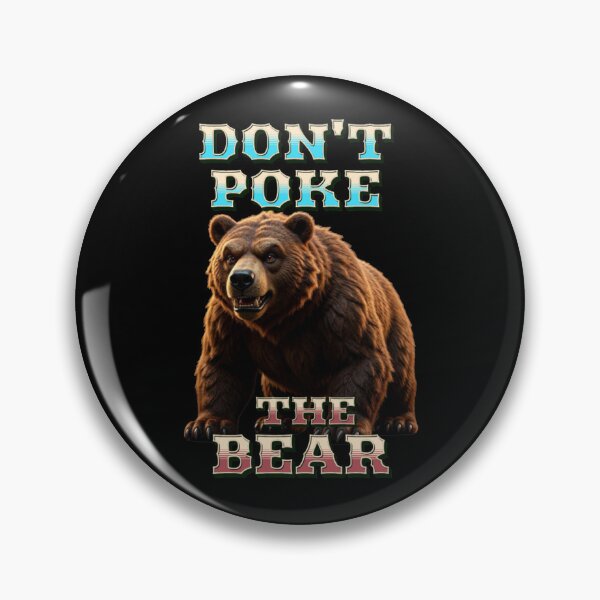 Item preview, Dont Poke The Bear  designed and sold by TheEndDesign.