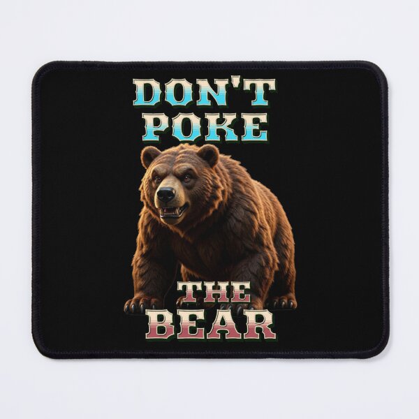 Item preview, Dont Poke The Bear  designed and sold by TheEndDesign.