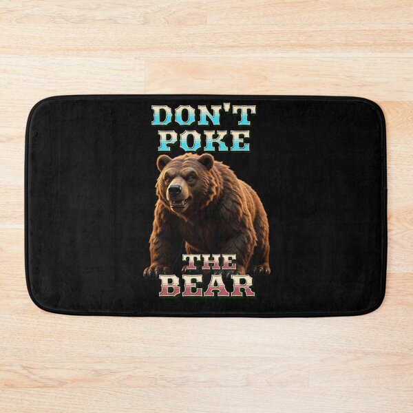 Item preview, Dont Poke The Bear  designed and sold by TheEndDesign.