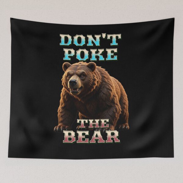 Item preview, Dont Poke The Bear  designed and sold by TheEndDesign.