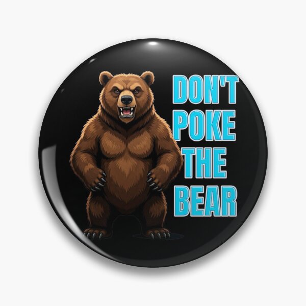 Item preview, Dont Poke The Bear  designed and sold by TheEndDesign.