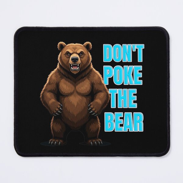 Item preview, Dont Poke The Bear  designed and sold by TheEndDesign.