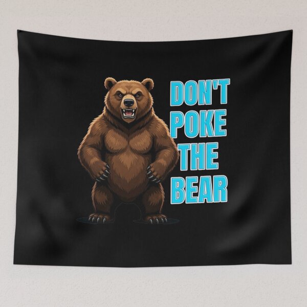 Item preview, Dont Poke The Bear  designed and sold by TheEndDesign.