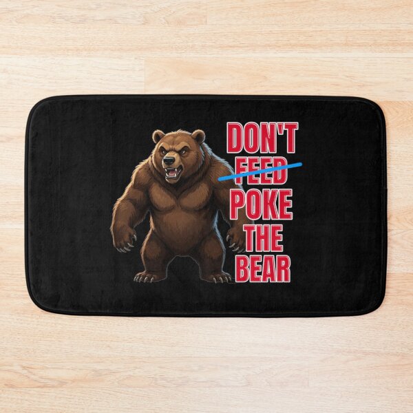 Item preview, Dont Poke The Bear  designed and sold by TheEndDesign.