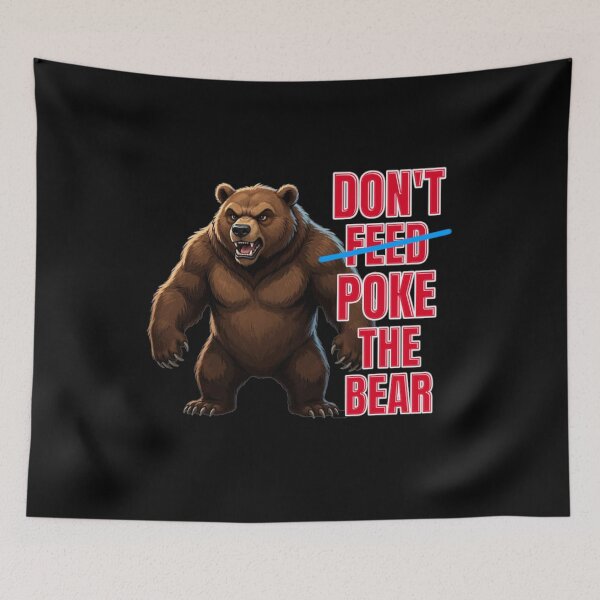Item preview, Dont Poke The Bear  designed and sold by TheEndDesign.
