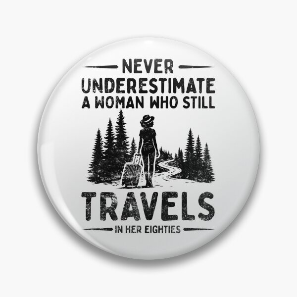 Item preview, Never Underestimate A Woman Who Still Travels In Her Eighties designed and sold by LounisArt.