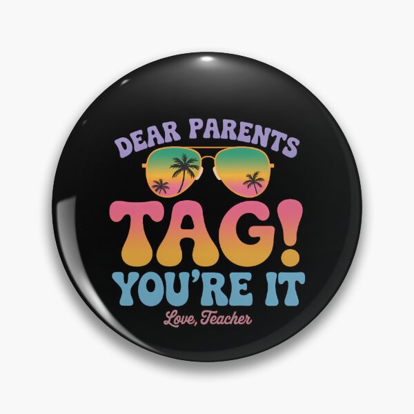 Item preview, Dear Parents Tag You're It Love Teachers Last Day of School designed and sold by TrinaEspinoza.